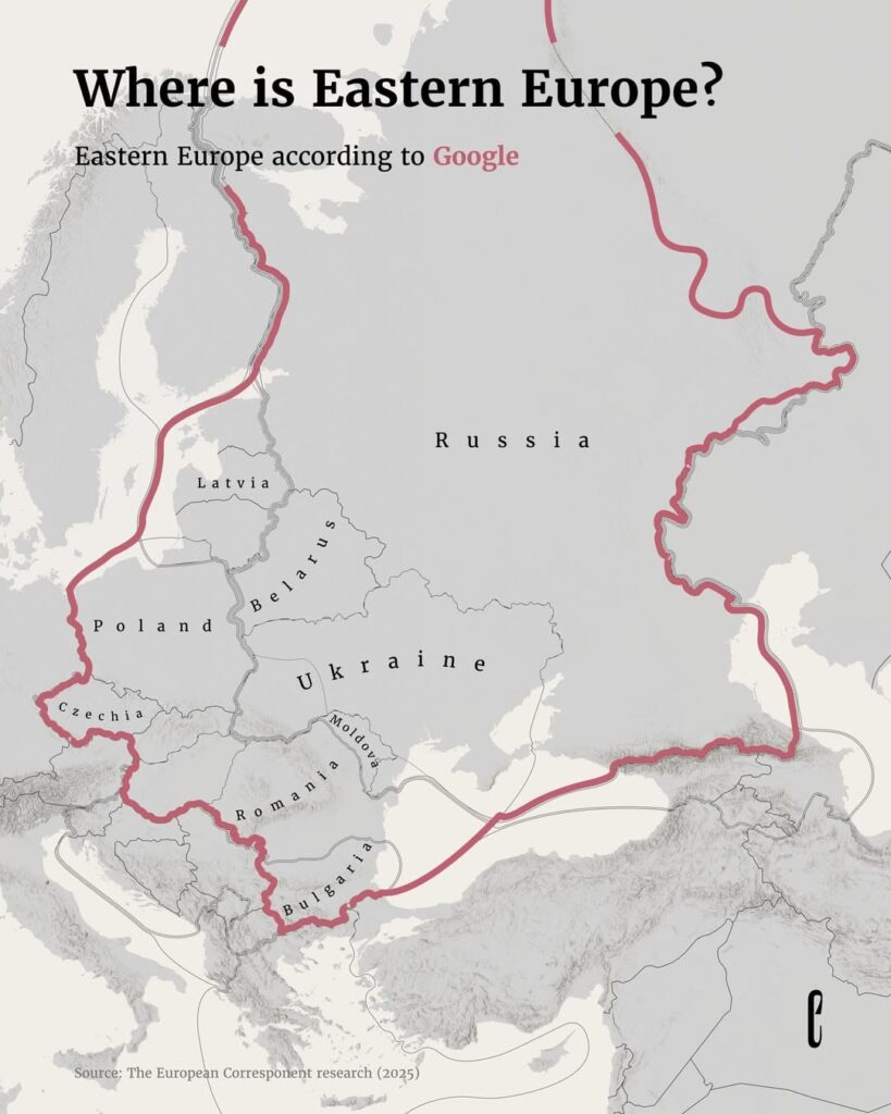 Easter Europe according to Google (Russia, Baltic states (Latvia, Lithuania, Estonia), Belarus, Ukraine, Moldova, Poland, Czechia, Slovakia, Hungary, Romania, Bulgaria.